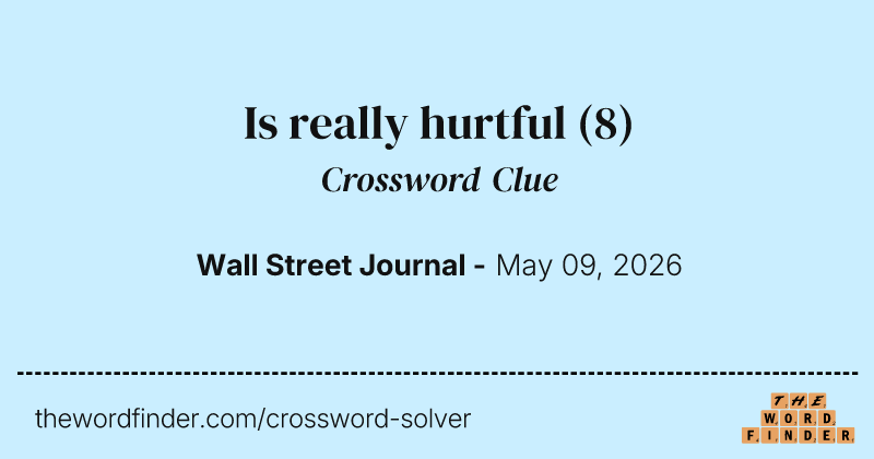 Is really hurtful crossword clue image