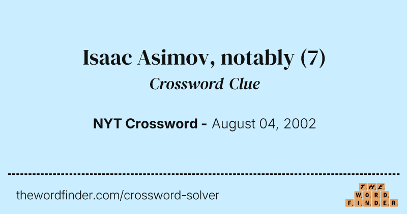 Isaac Asimov, notably crossword clue image