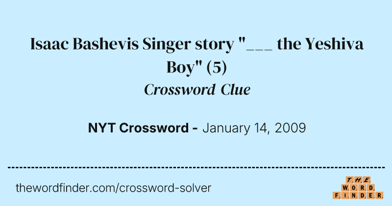 Isaac Bashevis Singer story "___ the Yeshiva Boy" crossword clue image