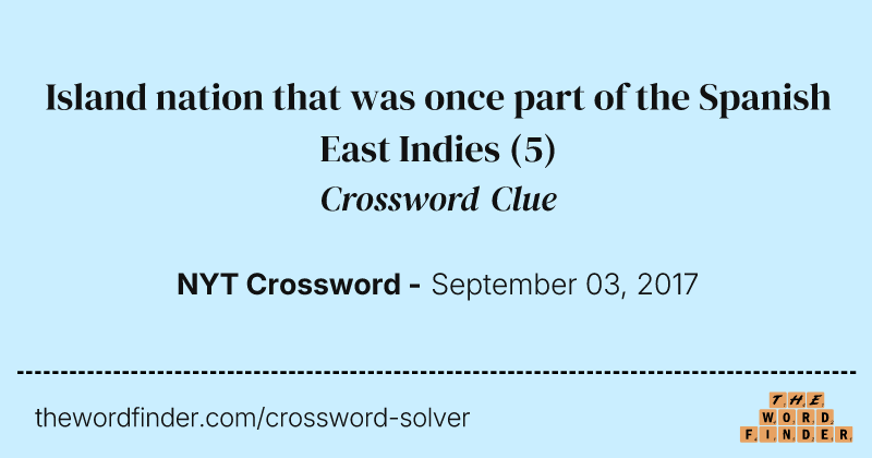 Island nation that was once part of the Spanish East Indies crossword clue image