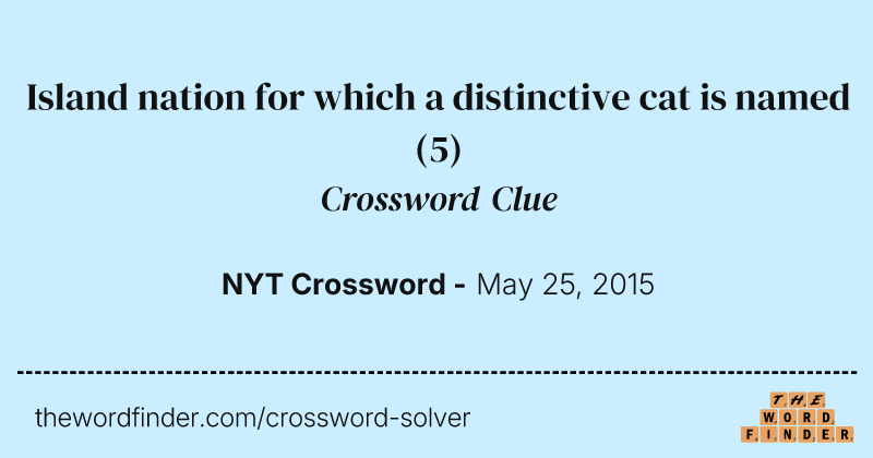 Island nation for which a distinctive cat is named crossword clue image