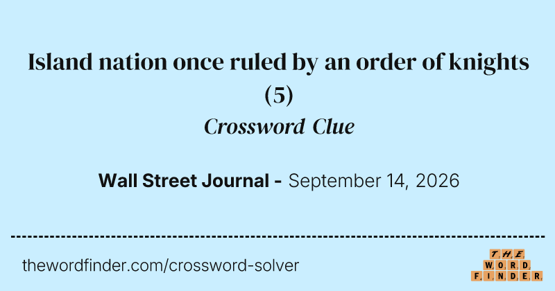 Island nation once ruled by an order of knights crossword clue image