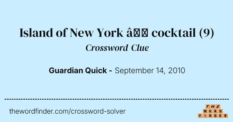 Island of New York — cocktail crossword clue image