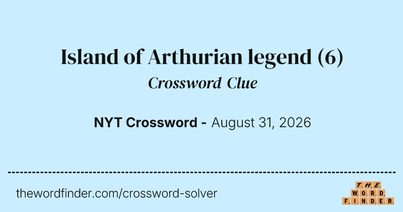 Island of Arthurian legend crossword clue image