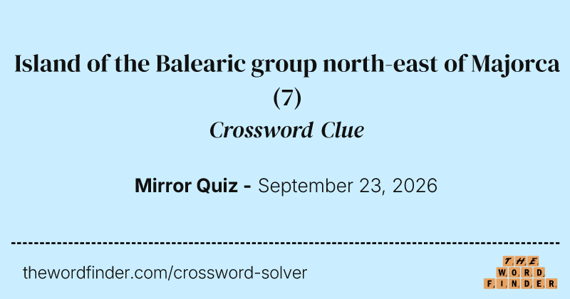 Island of the Balearic group north-east of Majorca crossword clue image