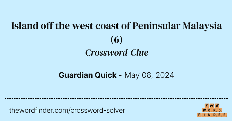 Island off the west coast of Peninsular Malaysia crossword clue image