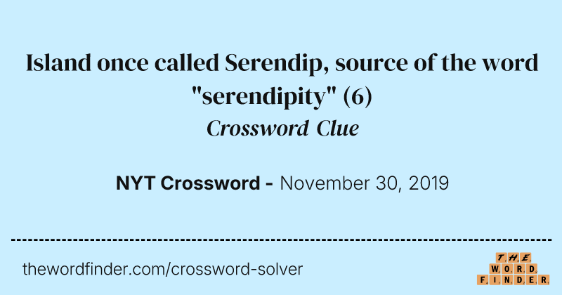 Island once called Serendip, source of the word "serendipity" crossword clue image