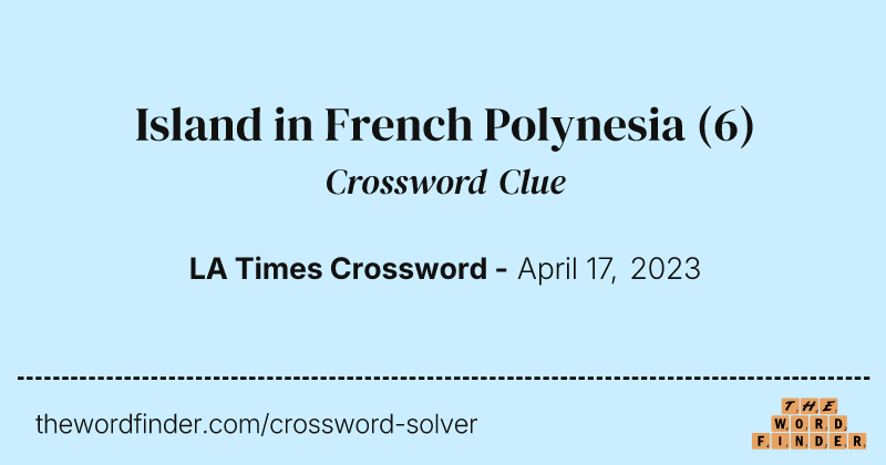Island in French Polynesia crossword clue image