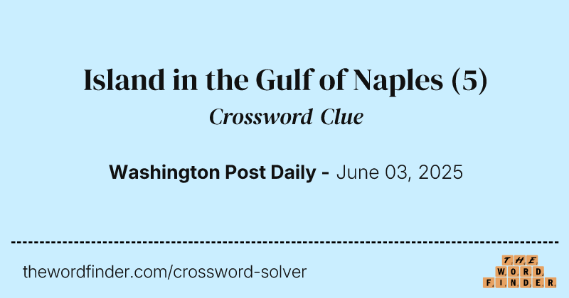 Island in the Gulf of Naples crossword clue image