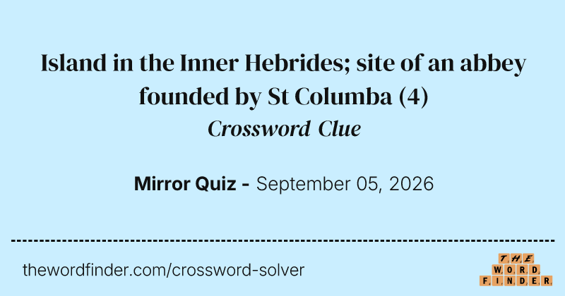 Island in the Inner Hebrides; site of an abbey founded by St Columba crossword clue image