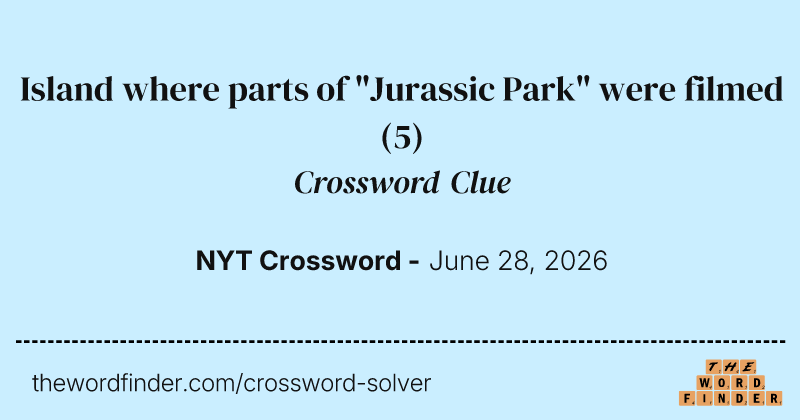 Island where parts of "Jurassic Park" were filmed crossword clue image
