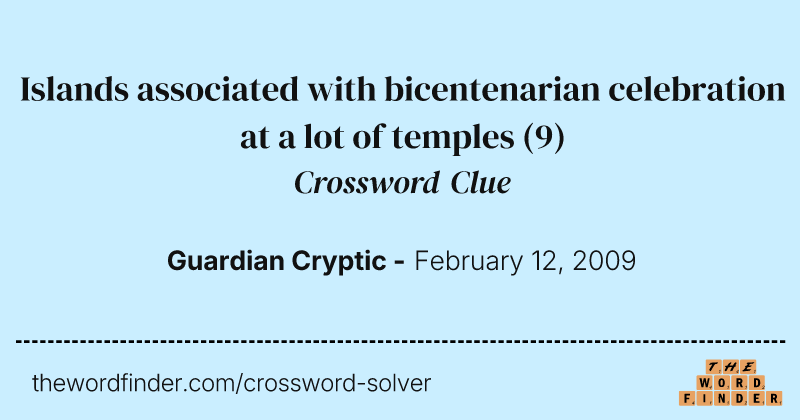 Islands associated with bicentenarian celebration at a lot of temples crossword clue image