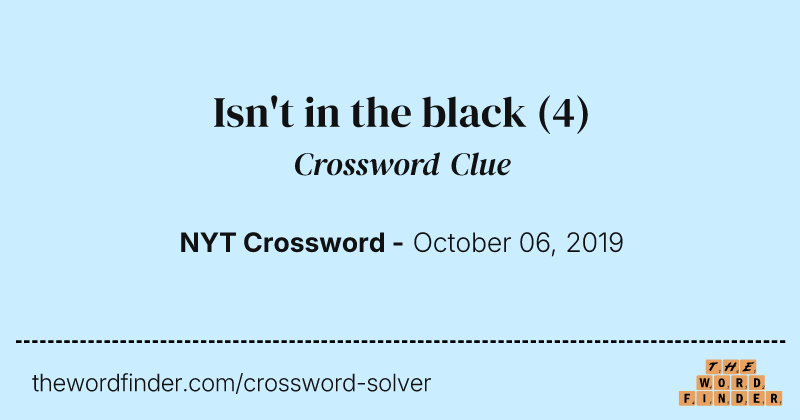 Isn't in the black crossword clue image