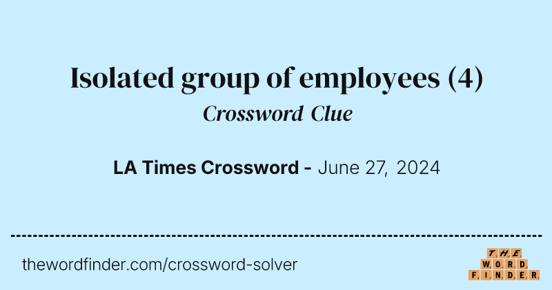 Isolated group of employees crossword clue image