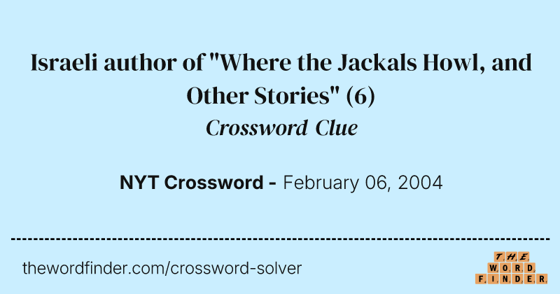 Israeli author of "Where the Jackals Howl, and Other Stories" crossword clue image