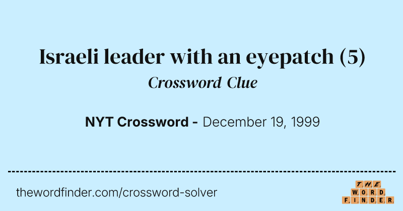 Israeli leader with an eyepatch crossword clue image