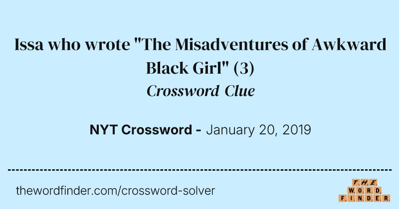 Issa who wrote "The Misadventures of Awkward Black Girl" crossword clue image