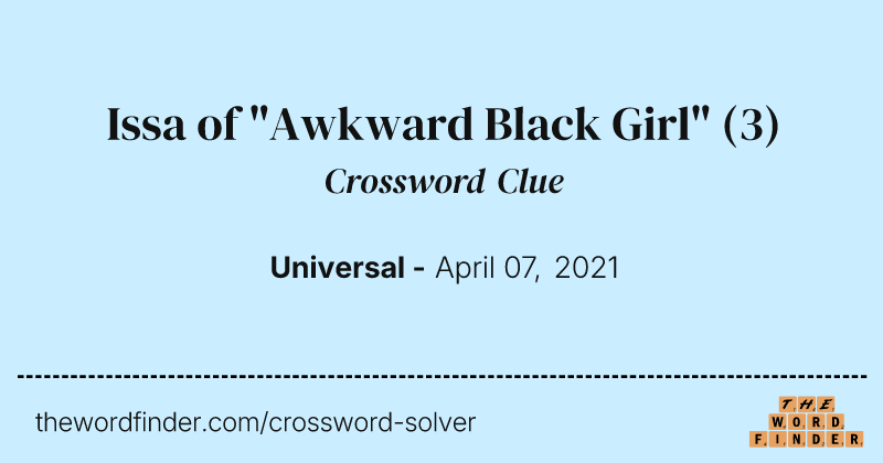 Issa of "Awkward Black Girl" crossword clue image