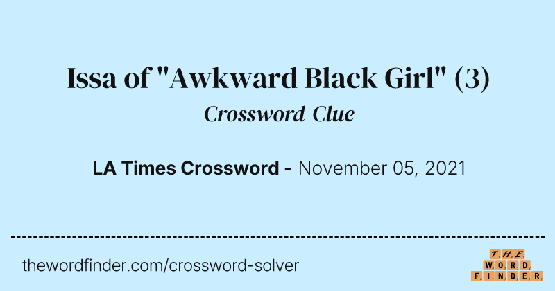 Issa of "Awkward Black Girl" crossword clue image