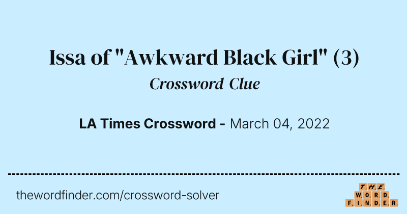 Issa of "Awkward Black Girl" crossword clue image