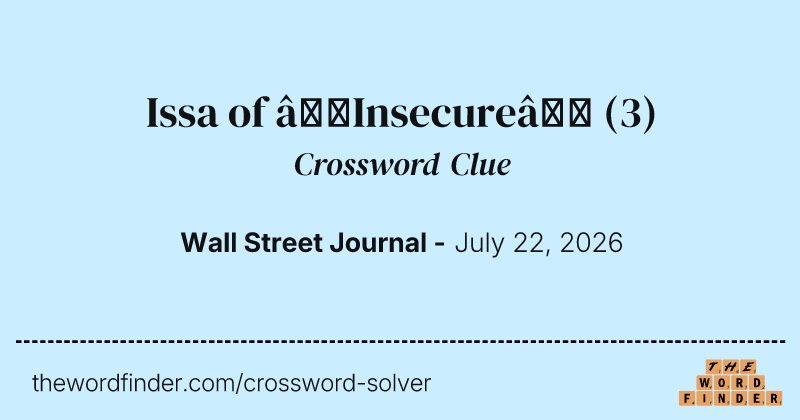 Issa of “Insecure” crossword clue image