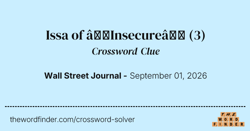 Issa of “Insecure” crossword clue image
