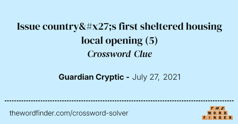 Issue country's first sheltered housing local opening crossword clue image