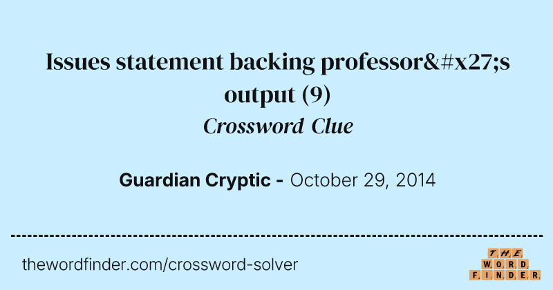 Issues statement backing professor's output crossword clue image