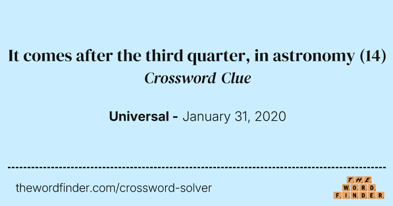 It comes after the third quarter, in astronomy crossword clue image
