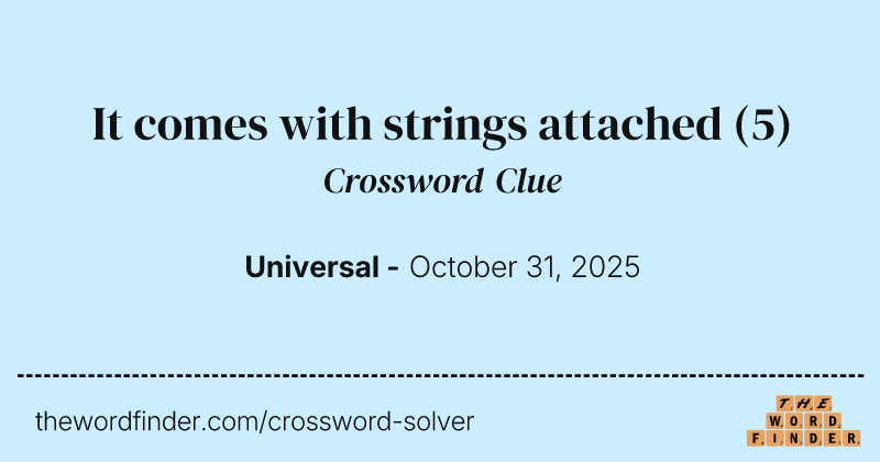 It comes with strings attached crossword clue image