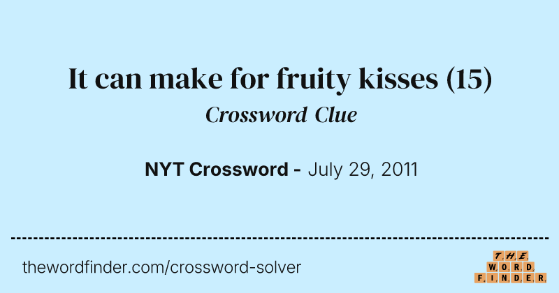 It can make for fruity kisses crossword clue image