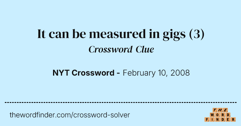 It can be measured in gigs crossword clue image