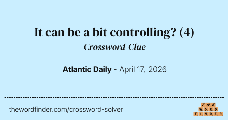 It can be a bit controlling? crossword clue image