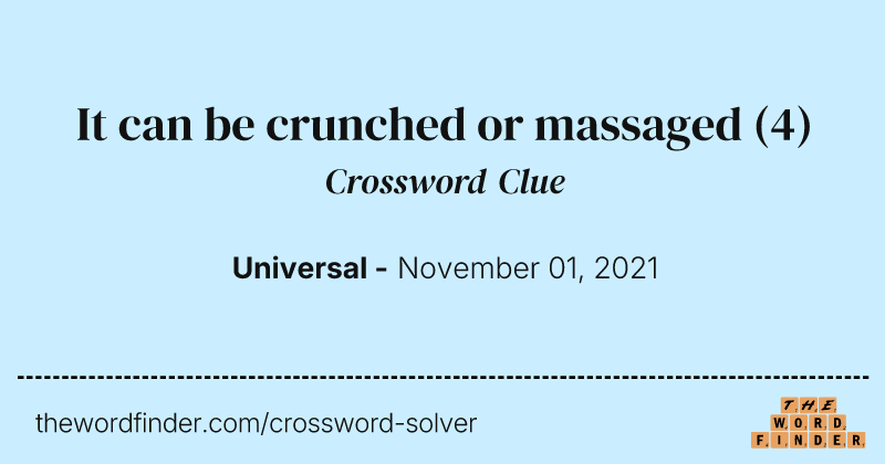 It can be crunched or massaged crossword clue image