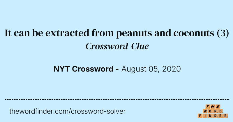 It can be extracted from peanuts and coconuts crossword clue image