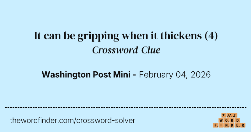 It can be gripping when it thickens crossword clue image