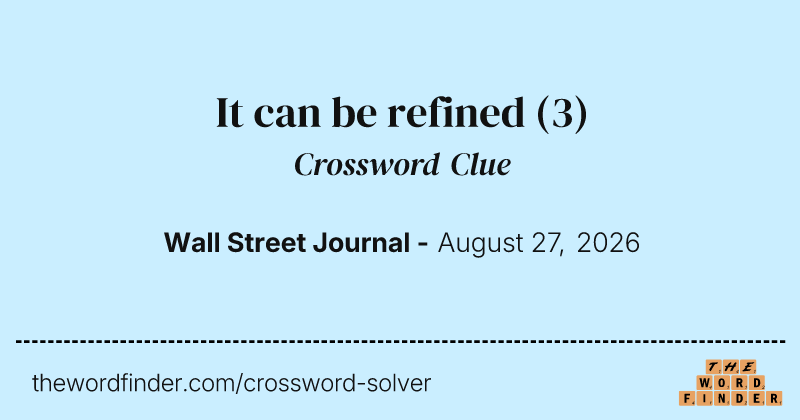 It can be refined crossword clue image