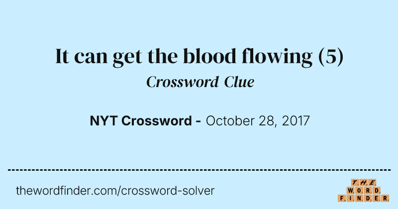 It can get the blood flowing crossword clue image