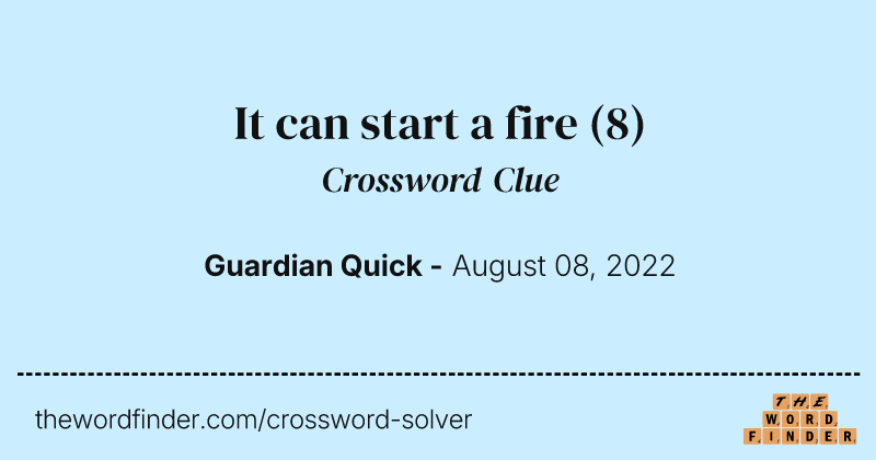 It can start a fire crossword clue image