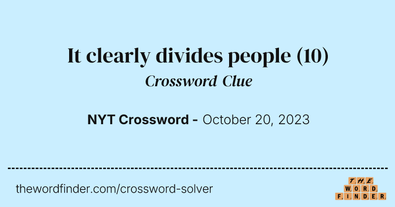 It clearly divides people crossword clue image