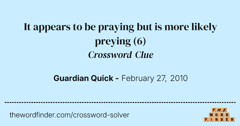 It appears to be praying but is more likely preying crossword clue image
