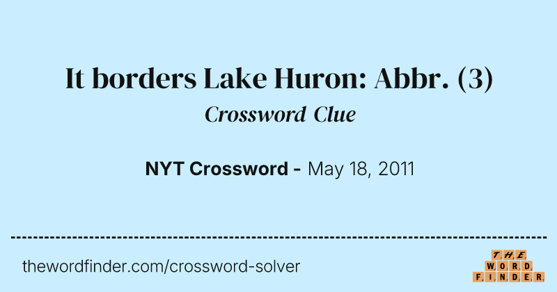 It borders Lake Huron: Abbr. crossword clue image