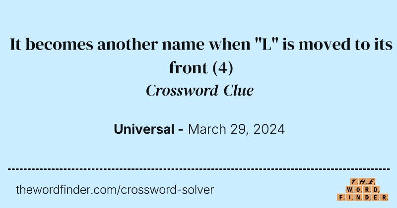 It becomes another name when "L" is moved to its front crossword clue image