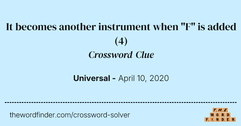 It becomes another instrument when "F" is added crossword clue image