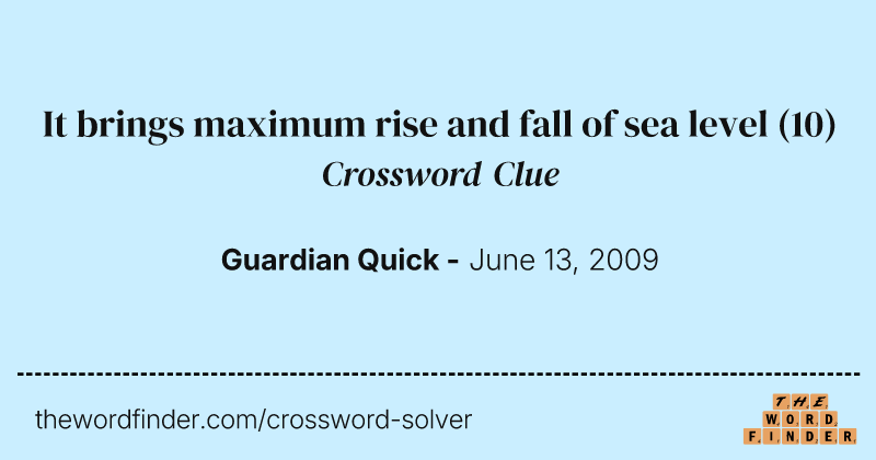 It brings maximum rise and fall of sea level crossword clue image
