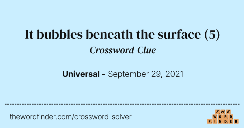 It bubbles beneath the surface crossword clue image
