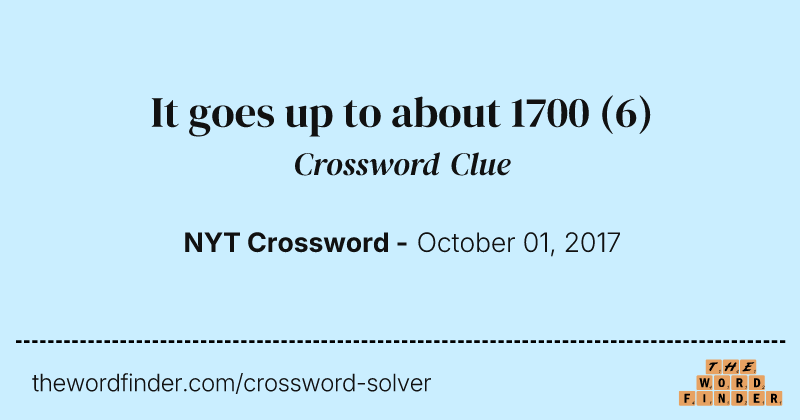 It goes up to about 1700 crossword clue image
