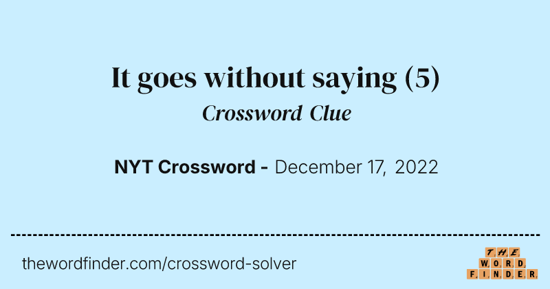It goes without saying crossword clue image