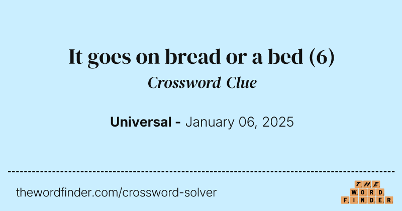 It goes on bread or a bed crossword clue image