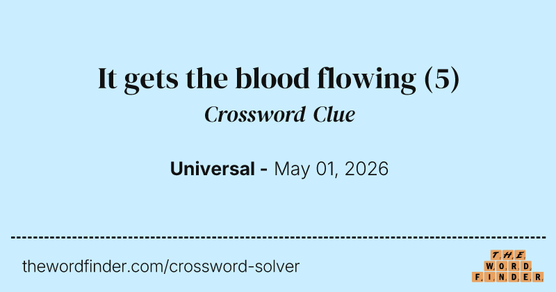 It gets the blood flowing crossword clue image